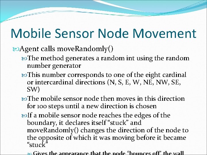 Mobile Sensor Node Movement Agent calls move. Randomly() The method generates a random int