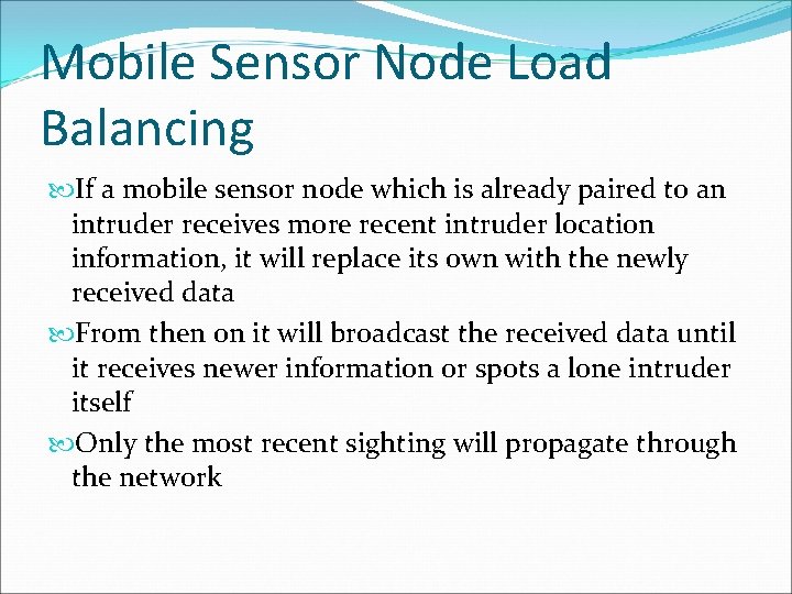 Mobile Sensor Node Load Balancing If a mobile sensor node which is already paired