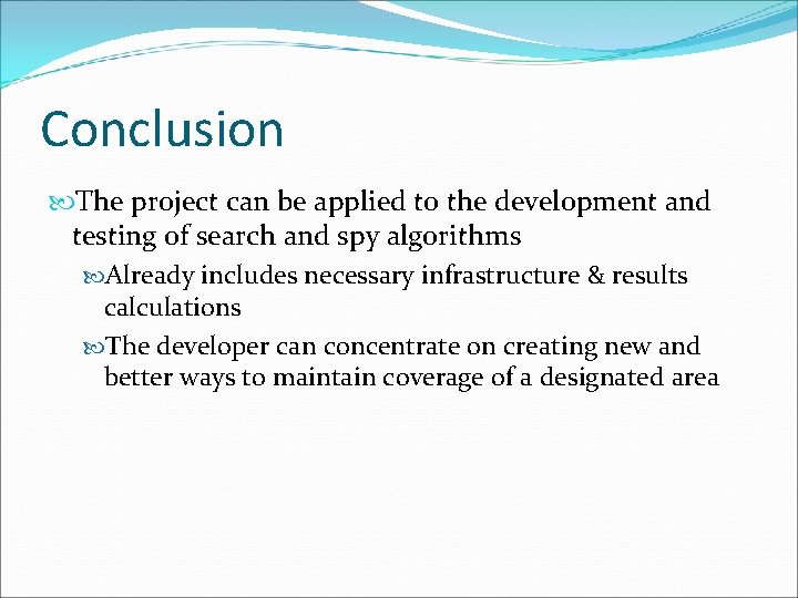 Conclusion The project can be applied to the development and testing of search and