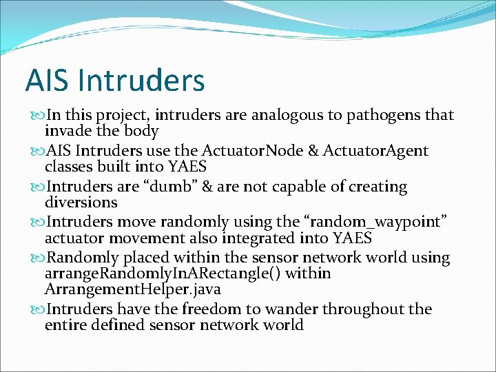 AIS Intruders In this project, intruders are analogous to pathogens that invade the body