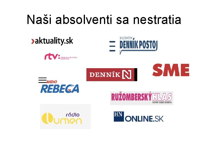 Naši absolventi sa nestratia 