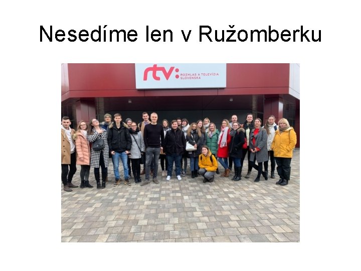 Nesedíme len v Ružomberku 