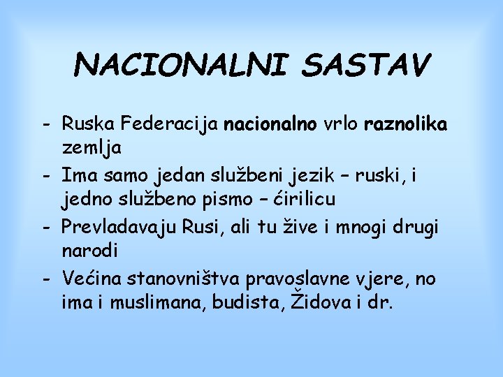 NACIONALNI SASTAV - Ruska Federacija nacionalno vrlo raznolika zemlja - Ima samo jedan službeni