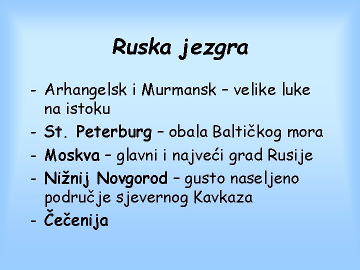 Ruska jezgra - Arhangelsk i Murmansk – velike luke na istoku - St. Peterburg