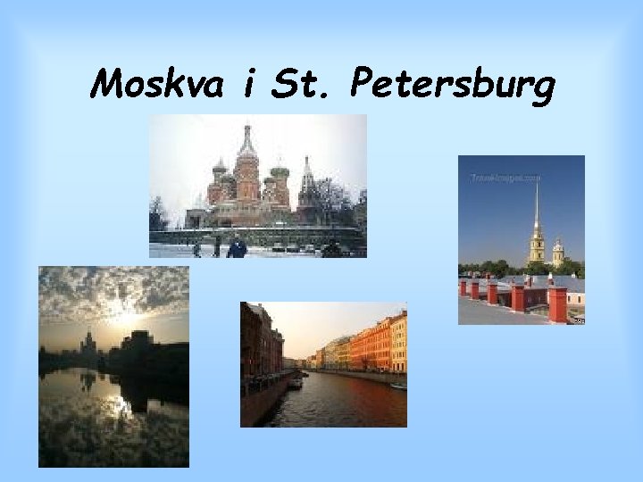 Moskva i St. Petersburg 