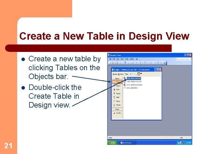 Create a New Table in Design View l l 21 Create a new table