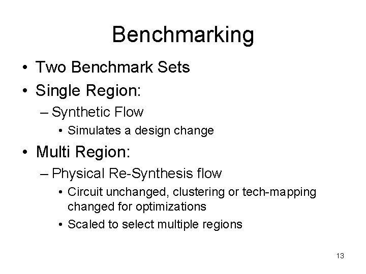 Benchmarking • Two Benchmark Sets • Single Region: – Synthetic Flow • Simulates a Benchmarking • Two Benchmark Sets • Single Region: – Synthetic Flow • Simulates a