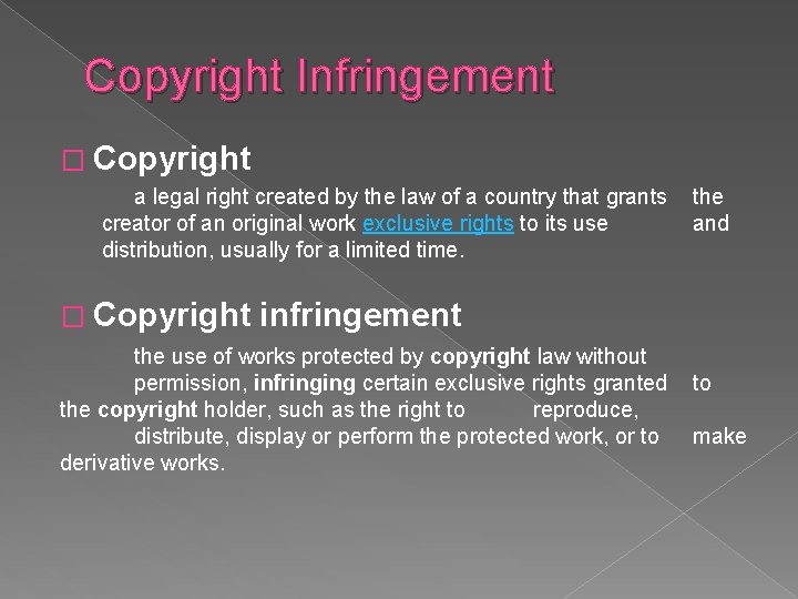 Copyright Infringement � Copyright a legal right created by the law of a country