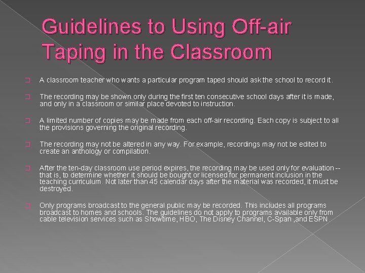 Guidelines to Using Off-air Taping in the Classroom � A classroom teacher who wants