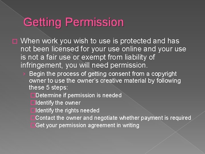 Getting Permission � When work you wish to use is protected and has not