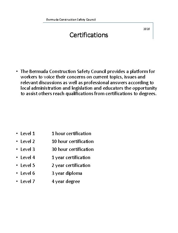 Bermuda Construction Safety Council Certifications 2020 • The Bermuda Construction Safety Council provides a