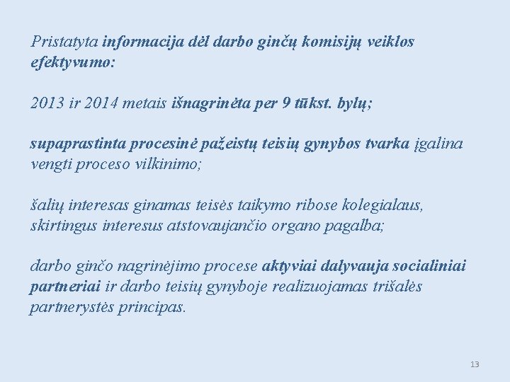 Pristatyta informacija dėl darbo ginčų komisijų veiklos efektyvumo: 2013 ir 2014 metais išnagrinėta per