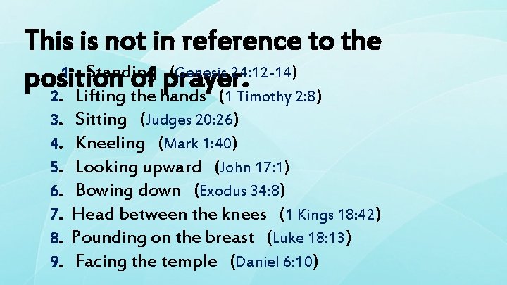 This is not in reference to the 1. Standing (Genesis 24: 12 -14) position