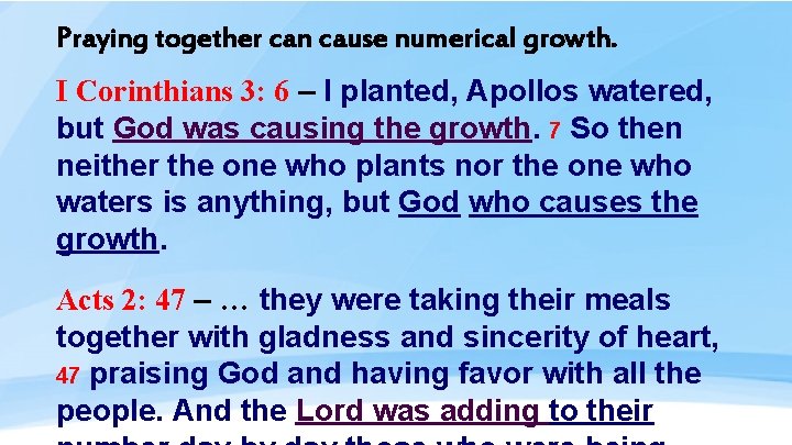 Praying together can cause numerical growth. I Corinthians 3: 6 – I planted, Apollos