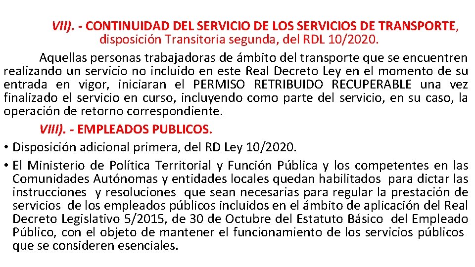 VII). - CONTINUIDAD DEL SERVICIO DE LOS SERVICIOS DE TRANSPORTE, disposición Transitoria segunda, del