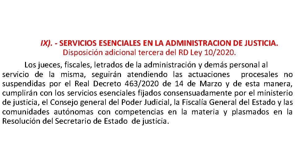 IX). - SERVICIOS ESENCIALES EN LA ADMINISTRACION DE JUSTICIA. Disposición adicional tercera del RD