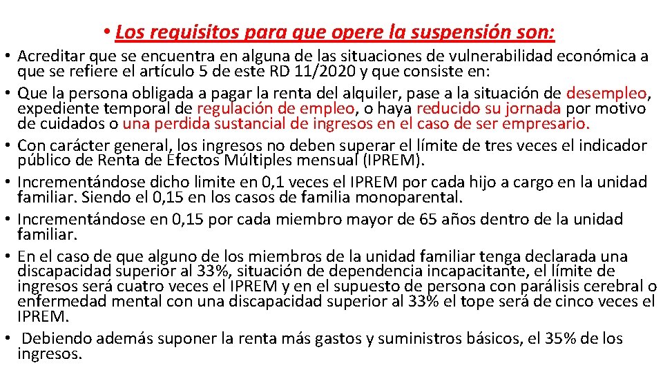  • Los requisitos para que opere la suspensión son: • Acreditar que se