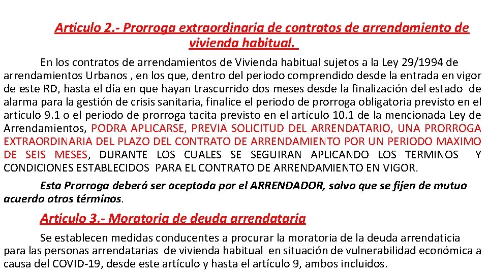 Articulo 2. - Prorroga extraordinaria de contratos de arrendamiento de vivienda habitual. En los