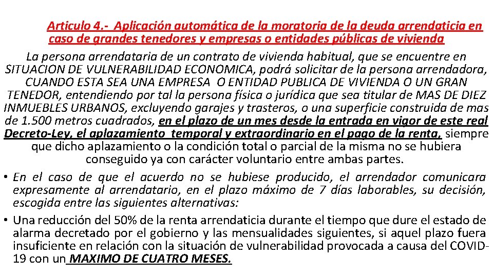 Articulo 4. - Aplicación automática de la moratoria de la deuda arrendaticia en caso