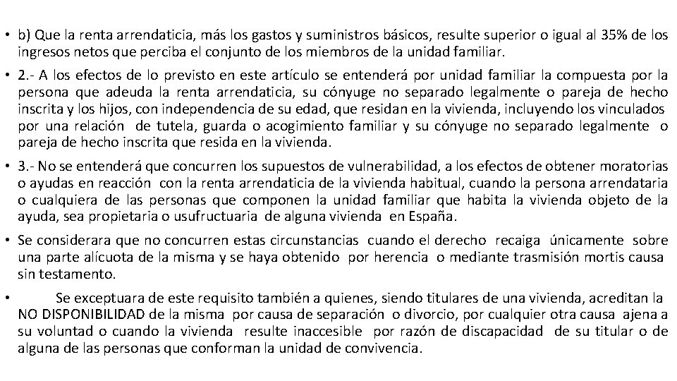  • b) Que la renta arrendaticia, más los gastos y suministros básicos, resulte
