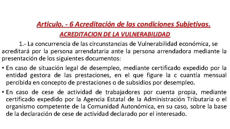 Articulo. - 6 Acreditación de las condiciones Subjetivas. ACREDITACION DE LA VULNERABILIDAD 1. -
