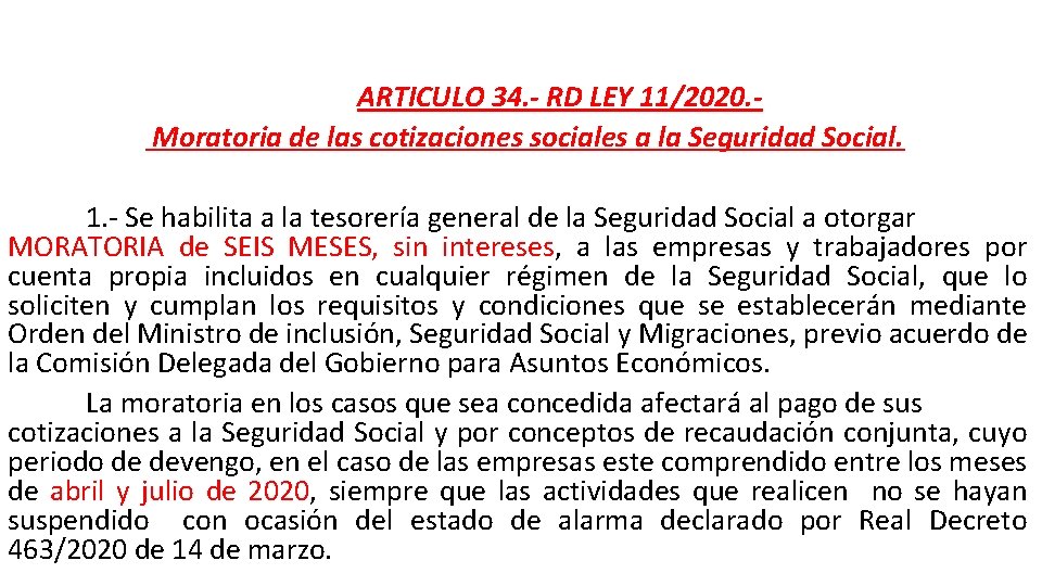 ARTICULO 34. - RD LEY 11/2020. Moratoria de las cotizaciones sociales a la Seguridad