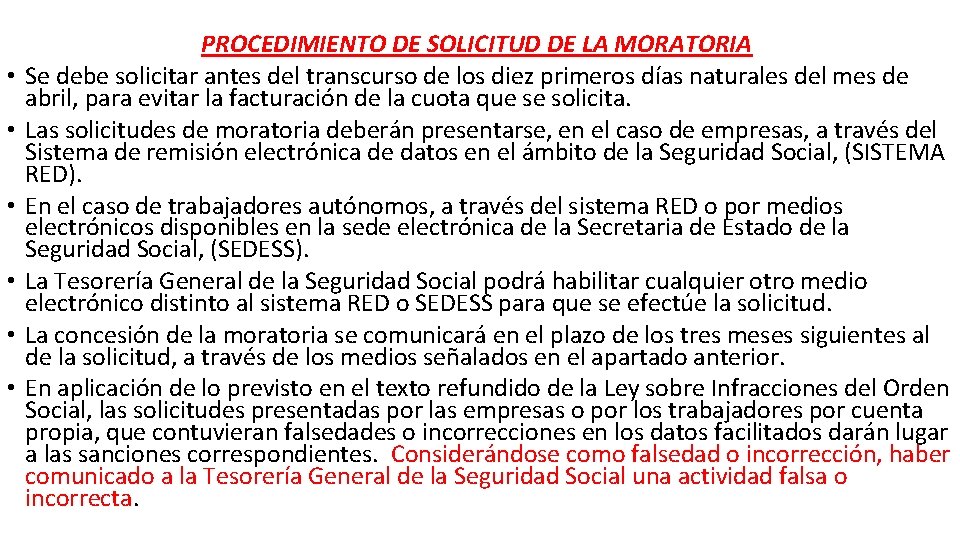  • • • PROCEDIMIENTO DE SOLICITUD DE LA MORATORIA Se debe solicitar antes