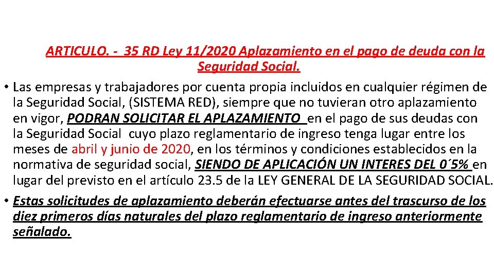 ARTICULO. - 35 RD Ley 11/2020 Aplazamiento en el pago de deuda con la