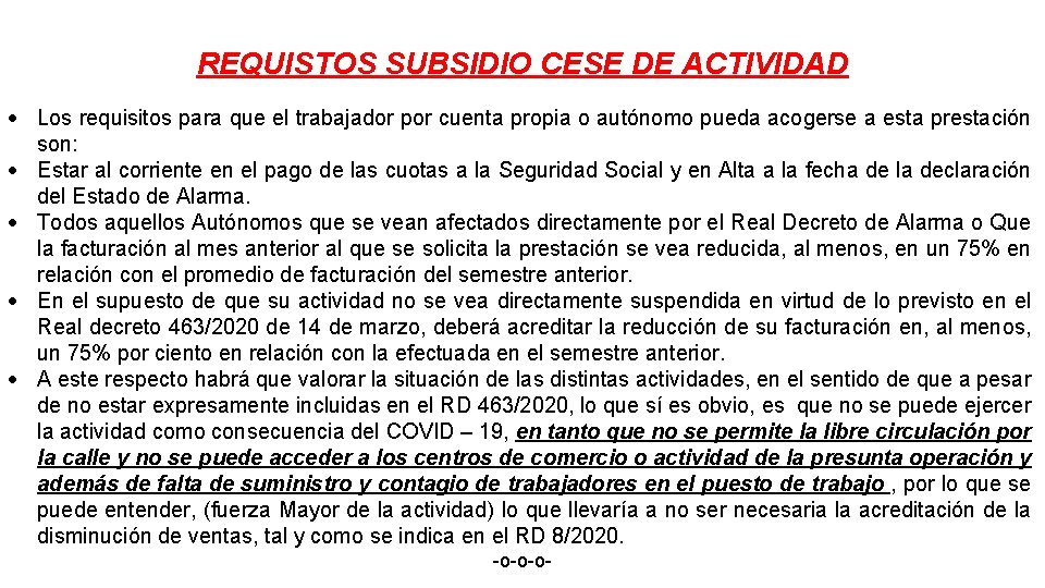 REQUISTOS SUBSIDIO CESE DE ACTIVIDAD Los requisitos para que el trabajador por cuenta propia