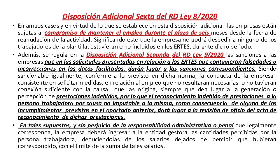 Disposición Adicional Sexta del RD Ley 8/2020 • En ambos casos y en virtud