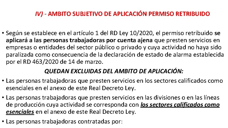 IV) - AMBITO SUBJETIVO DE APLICACIÓN PERMISO RETRIBUIDO • Según se establece en el