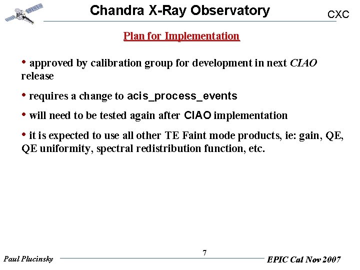 Chandra X-Ray Observatory CXC Plan for Implementation • approved by calibration group for development