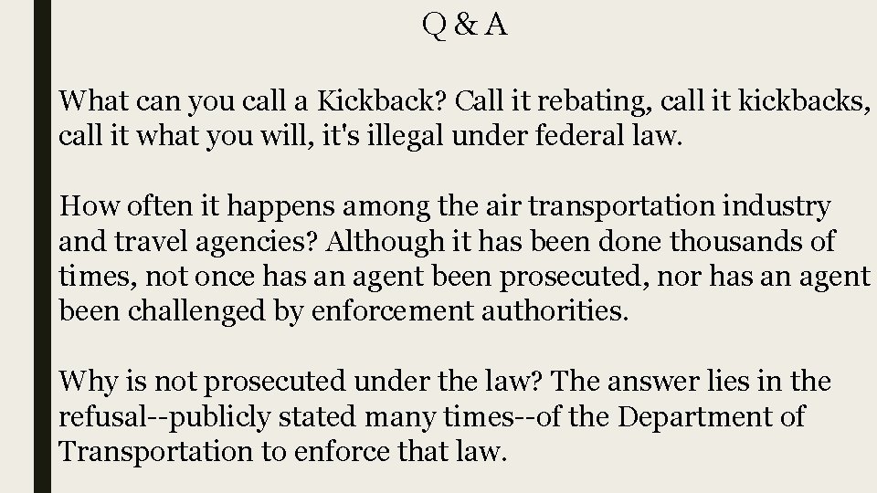 Q&A What can you call a Kickback? Call it rebating, call it kickbacks, call