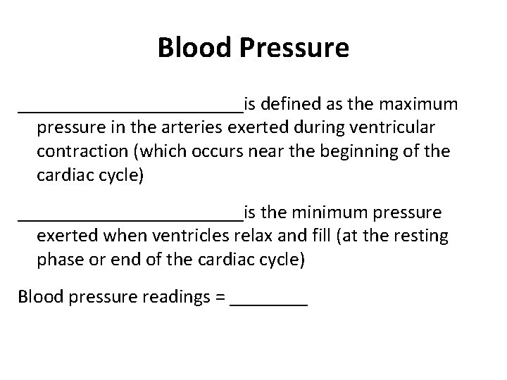 Blood Pressure ____________is defined as the maximum pressure in the arteries exerted during ventricular