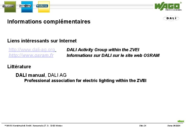 Informations complémentaires Liens intéressants sur Internet http: //www. dali-ag. org http: //www. osram. fr