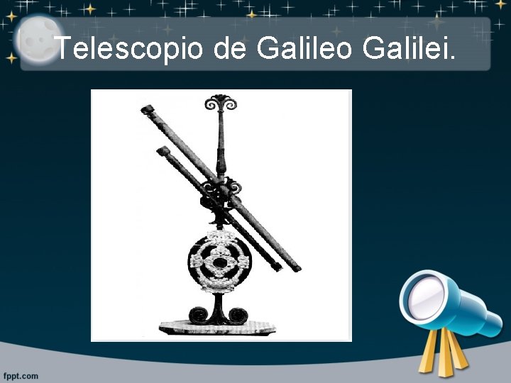 Telescopio de Galileo Galilei. 
