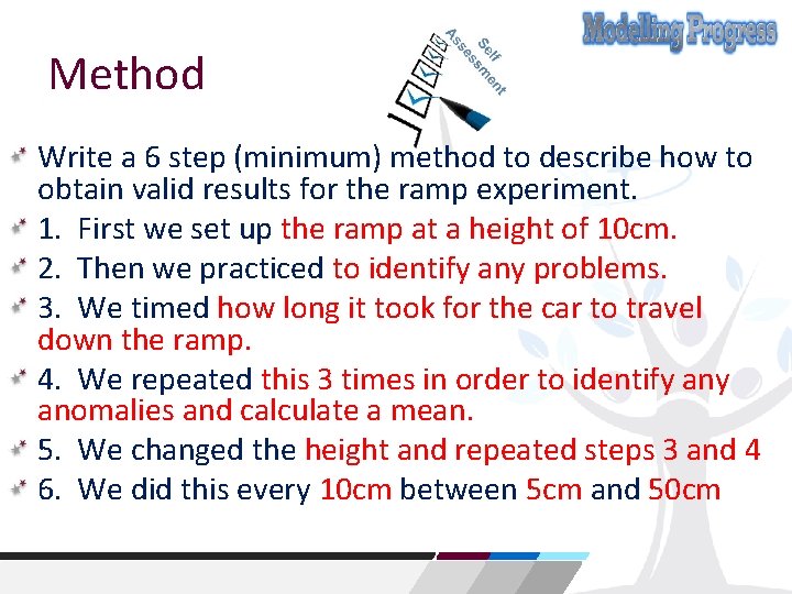 Method Write a 6 step (minimum) method to describe how to obtain valid results