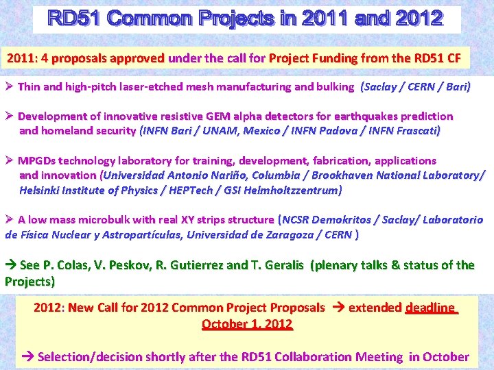 2011: 4 proposals approved under the call for Project Funding from the RD 51