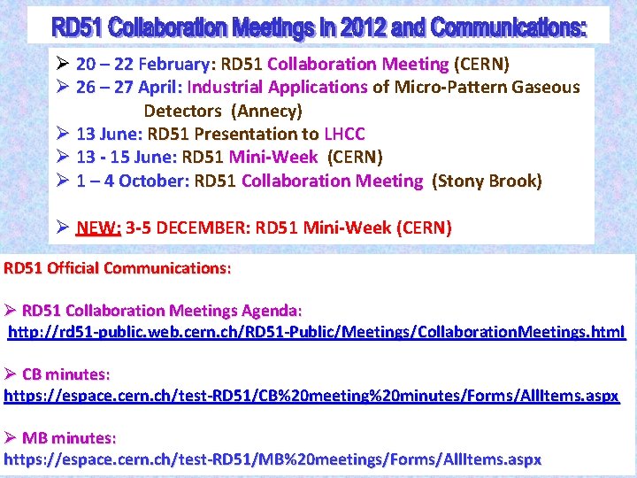 Ø 20 – 22 February: RD 51 Collaboration Meeting (CERN) Ø 26 – 27