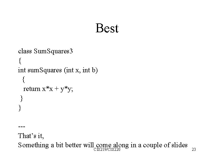 Best class Sum. Squares 3 { int sum. Squares (int x, int b) {