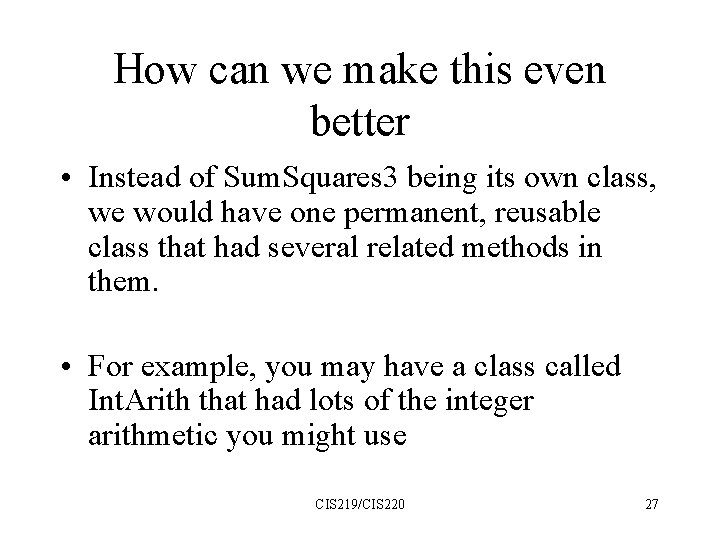 How can we make this even better • Instead of Sum. Squares 3 being