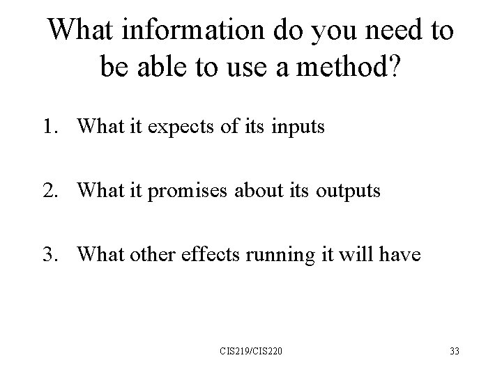 What information do you need to be able to use a method? 1. What