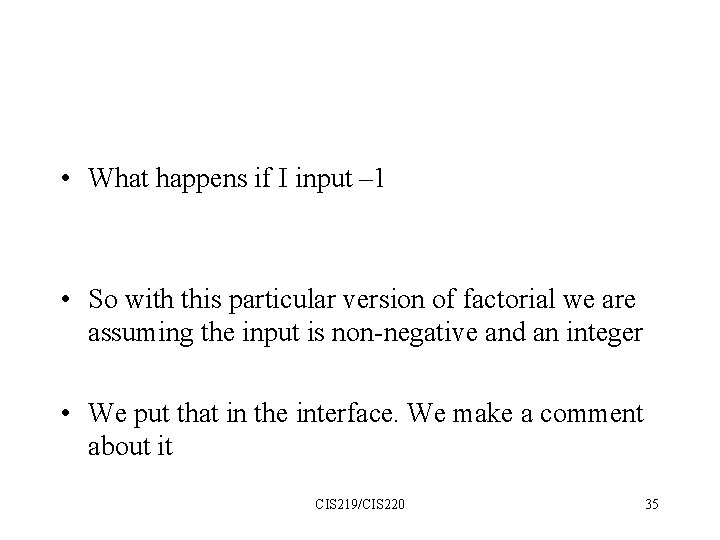  • What happens if I input – 1 • So with this particular