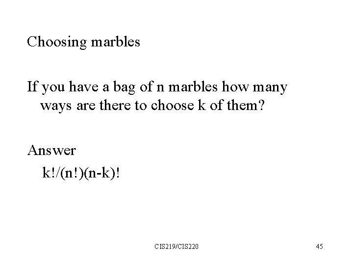 Choosing marbles If you have a bag of n marbles how many ways are