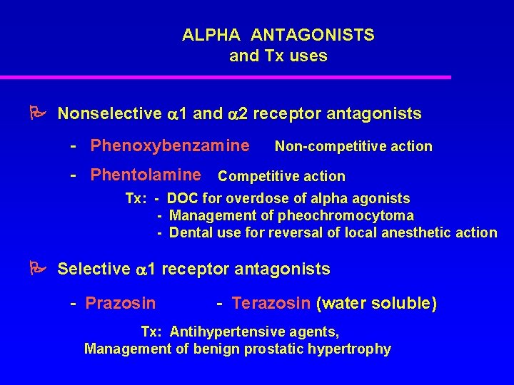 ALPHA ANTAGONISTS and Tx uses Nonselective 1 and 2 receptor antagonists - Phenoxybenzamine Non-competitive