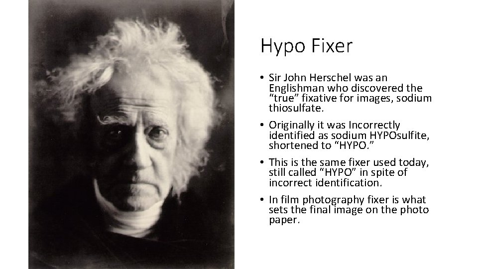 Hypo Fixer • Sir John Herschel was an Englishman who discovered the “true” fixative