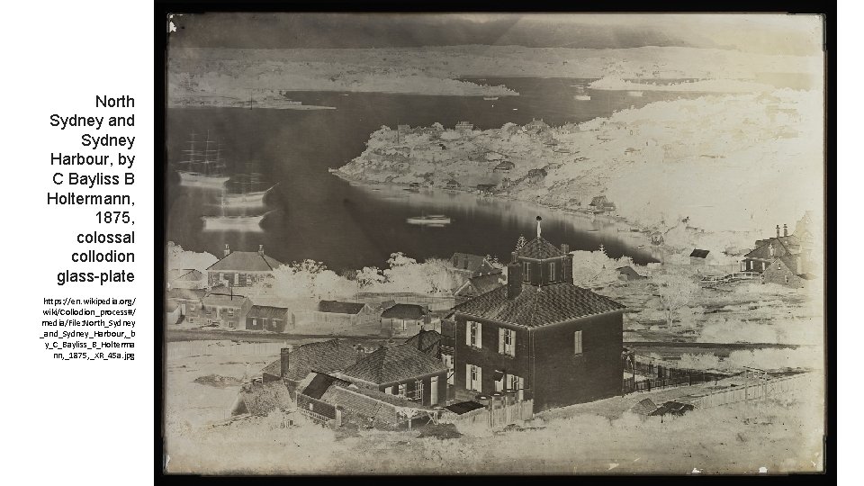 North Sydney and Sydney Harbour, by C Bayliss B Holtermann, 1875, colossal collodion glass-plate