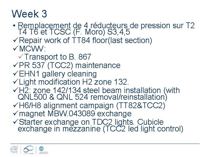 Week 3 • Remplacement de 4 réducteurs de pression sur T 2 T 4