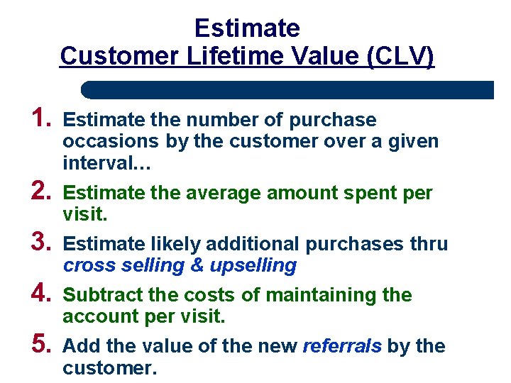 Estimate Customer Lifetime Value (CLV) 1. Estimate the number of purchase occasions by the