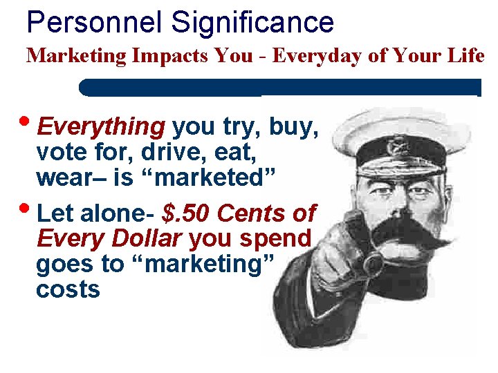 Personnel Significance Marketing Impacts You - Everyday of Your Life • Everything you try,